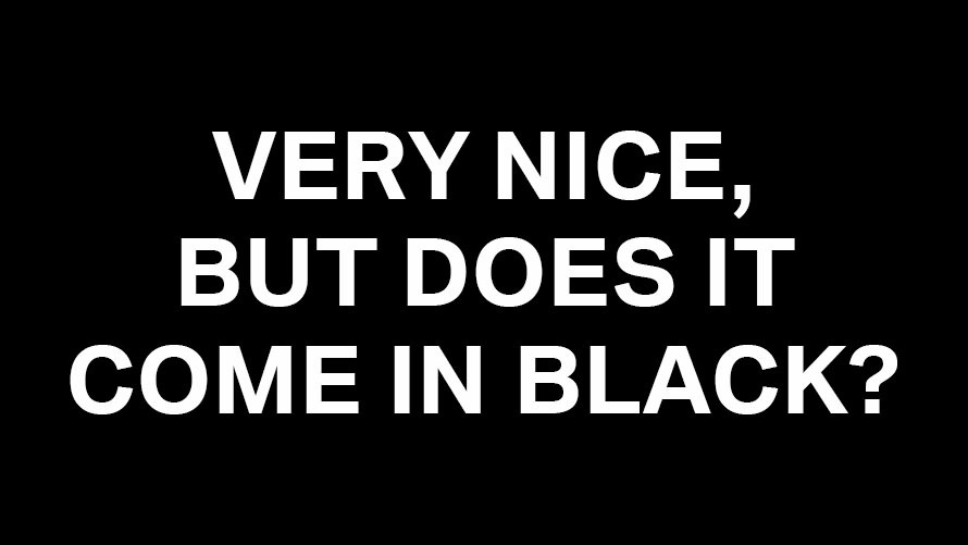 Addicted to black