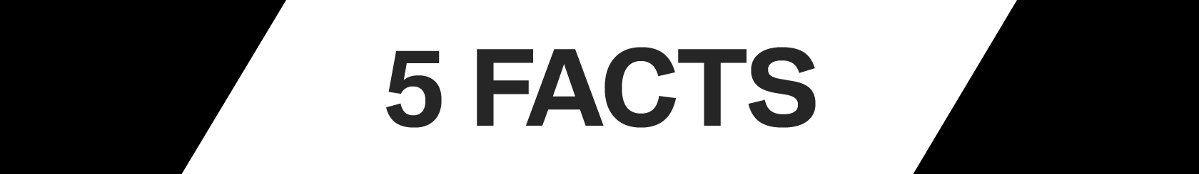 5 Facts
