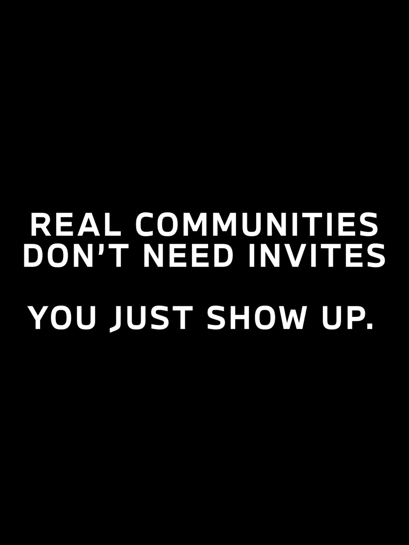 GEN M Manifesto Regel 4 auf schwarzem Hintergrund: Real communities don't need invites - you just show up.